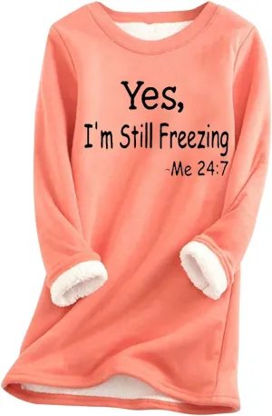 Yes I'm Still Freezing Me Womens Winter Warm Sherpa Fleece Lined Tunic Tops Long Sleeve Sweatshirt Pullover Sweater